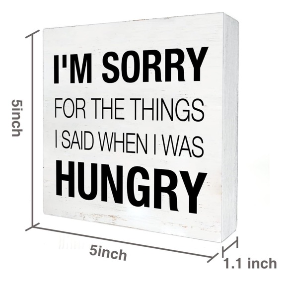 I’m sorry for the things I said when I was hungry block sign - Picture 2 of 6